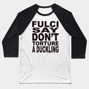 Fulci Say... Baseball T-Shirt